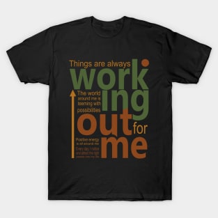 Things are always working out for me, Affirmation motivation T-Shirt